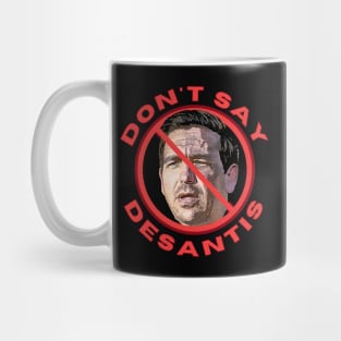 Don't Say DeSantis Mug